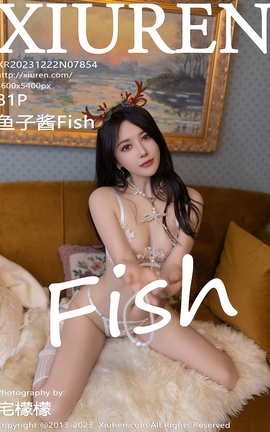 XIUREN 2023.12.22 VOL.7854 ӽFish